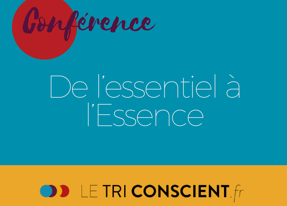 Conférence De l’essentiel à l’Essence – Lille –